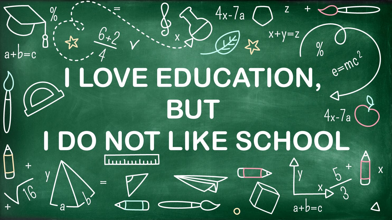 Why I love Education but I don't like "School"