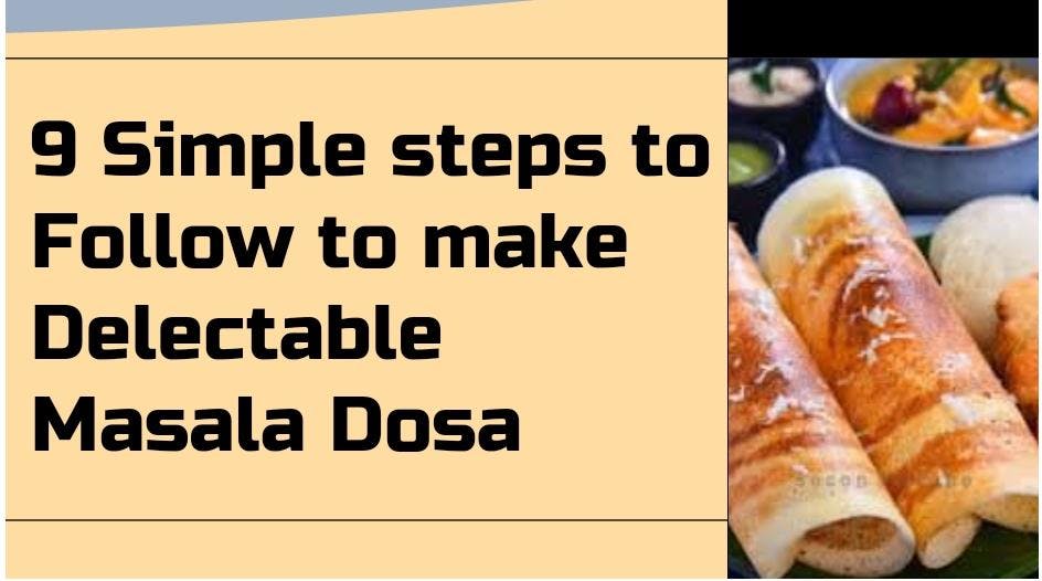 9 Simple steps to Follow to make Delectable Plain Dosa